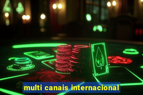 multi canais internacional